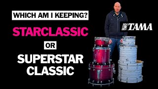 Tama Starclassic Vs Superstar Drum Kits - WHICH AM I KEEPING?!?