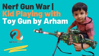 Nerf Gun War | Kid Playing with Toy Gun by Arham