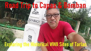 Road Trip to Capas and Bamban. Exploring the Historical WW2 Sites of Tarlac