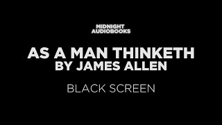 As A Man Thinketh by James Allen | Black Screen | Audiobook | Self-Help | Relaxing Voice 📚