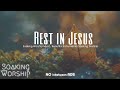 REST IN JESUS: Soaking and Prayer Instrumental