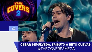 The Covers 2 - César Sepúlveda, Tributo a Beto Cuevas