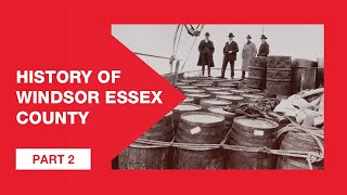 RLB - History of Windsor Essex County - Part 2