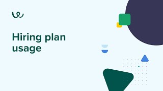 Hiring Plan Usage