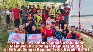 Seru...‼️ Lomba Sampan Bidar Melawan Arus Sungai Kapuas (Mudik) Penyisihan Sampai Final