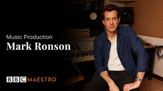 Introducing: Mark Ronson - Music Production - BBC Maestro