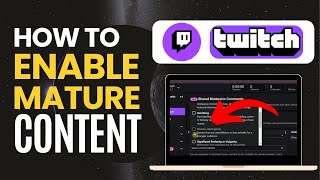 How to Enable Mature Content on your Twitch Channel