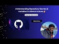 Understanding Repository Secrets & Variables in GitHub Actions 🔐 - 09