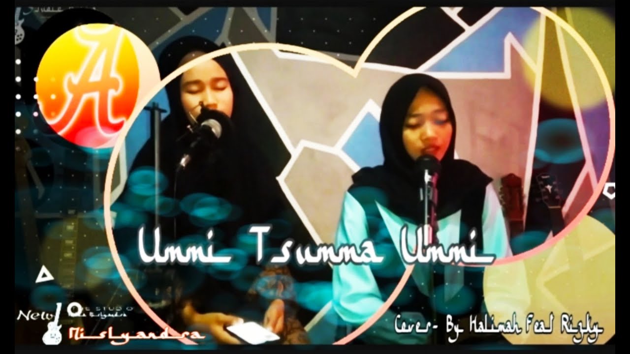 Ummi Tsumma Ummi Cover By Halimah Feat Rizky Youtube Music