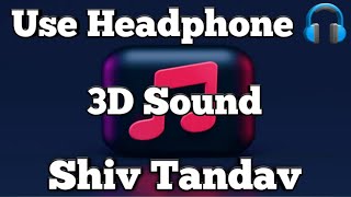 Shiv Tandav Stotram 3D | Shankar Mahadevan | Traditional | Use Headphone 🎧 | #viralsongs  #music3d