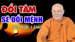 Thay Đổi Tâm Sẽ Thay Đổi Tướng Mệnh | Nhân Quả - Luân Hồi - Nghiệp Báo | Hòa Thượng Pháp Tông