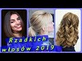 Top 20 💋 najmodniejsze z rzadkich włosów 2019