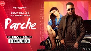 Parche (Full Version) : Surjit Bhullar Ft. Sudesh Kumari | Punjabi Songs 2022 | @FinetouchMusic
