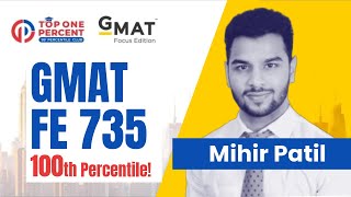 Perfect 100th Percentile! Mihir Patil - GMAT FE 735 | GMAT Strategies