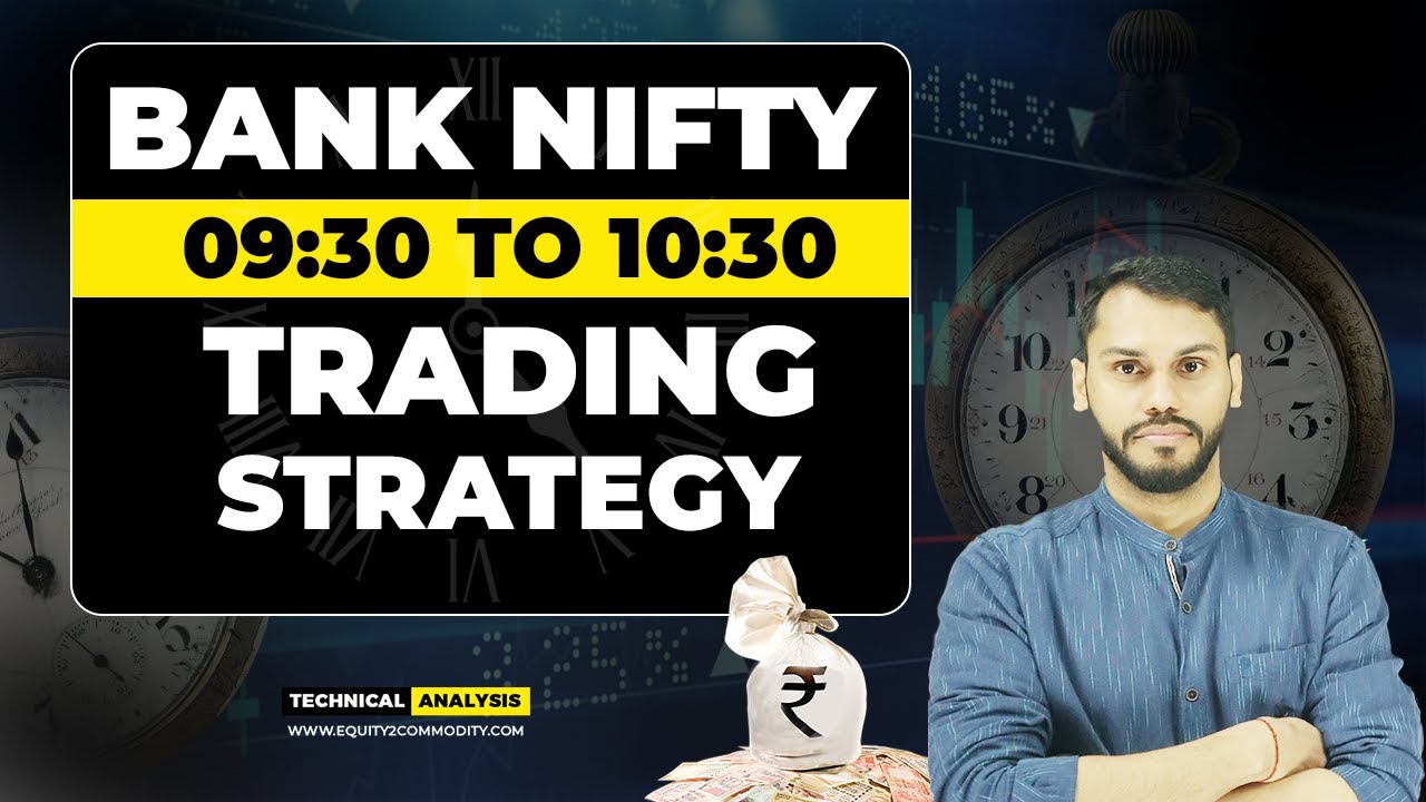 BANK NIFTY 9:30 TO 10:30 TRADING STRATEGY| BANK NIFTY INTRADAY STRATEGY ...