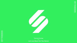 Tommy Farrow - Let's Just (Baron Von Trax Remix)