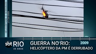 SBT Rio 20 Anos: Guerra no Rio - Helicóptero da PM é abatido