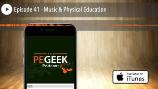 Episode 41 - Music & Physical Education