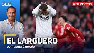 EL LARGUERO: EL REAL MADRID NAUFRAGA EN ANFIELD CON UN MBAPPÉ DESAPARECIDO (27/11/2024)