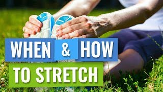 When and How Should you Stretch?