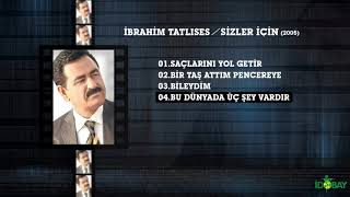 İbrahim Tatlıses - Bu Dünyada Üç Şey Vardır