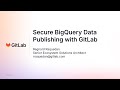 Secure BigQuery Data Publishing with GitLab