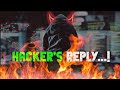 HACKER REPLY 🤬 | Hacking attitude status | #hackox