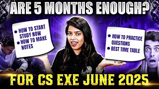 Are 5 Months Enough for CS Exe June 2025 Attempt? 🤔