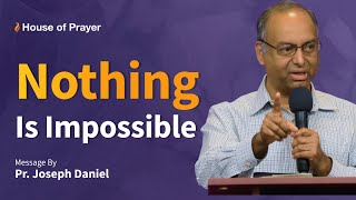 Nothing Is Impossible | English Christian Message | Pr. Joseph Daniel