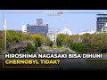 Kenapa Hiroshima-Nagasaki Bisa Dihuni, tapi Chernobyl Tidak?