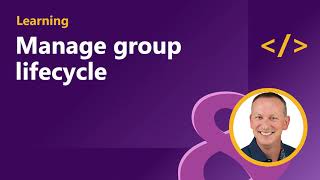 Manage group lifecycle