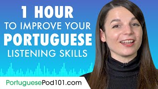 1 Hour to Improve Your Portuguese Listening Skills