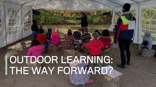 Outdoor learning: The way forward?