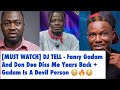 [MUST WATCH] DJ TELL - FANCY GADAM Is A D£v!l P£rson + Gadam & Don Dee Dissed Me Years Back😳🔥😳