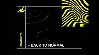 Basstripper - Back To Normal