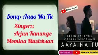 Aaya Na Tu Song With Lyrics ~ Arjun Kanungo, Momina Mustehsan