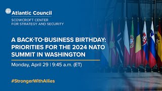 A back-to-business birthday: Priorities for the 2024 NATO Summit in Washington