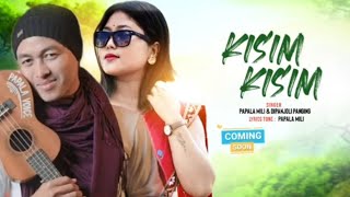 kisim kisimpé papala mili mising song 2025 Coming song