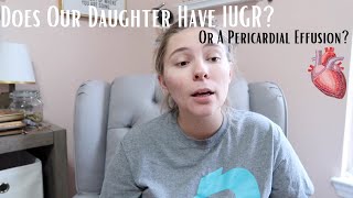 Does Our Daughter Have IUGR \u0026 A Pericardial Effusion?