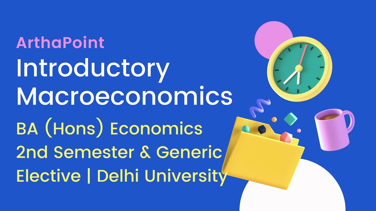 Introductory Macroeconomics | Delhi University BA (Hons) Economics 2nd ...