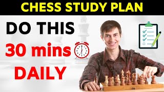 Chess Study Plan To Reach 2000 ELO Faster | 30-Minutes Training Daily