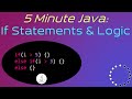 If Statements & Logic in Java - 5 Minute Java