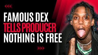 Famous Dex Tells Producer - "I Don't Do Beats For Free"