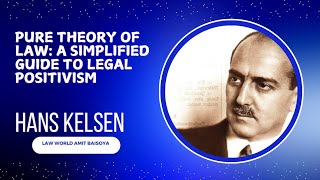 Hans Kelsen's Pure Theory of Law: A Simplified Guide to Legal Positivism