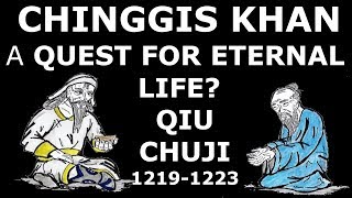 Chinggis Khan's Quest for Eternal Life? Qiu Chuji, 1219-1223