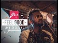 KWESTA: FEEL GOOD LIVE SESSIONS EP 6