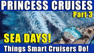 What SMART Princess Cruisers do on SEA DAYS!