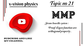 Topic no 21 prove: eigen value of orthogonal property by Strum liouville system @physicsv-vision