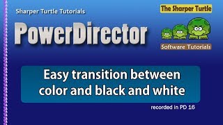 PowerDirector - Easy transition between color and black and white