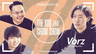 Season2 Ep3 // ゲスト: Vorz | NTH躍進の舞台裏に迫る！ | THE XQQ AND CROW SHOW - PODCAST